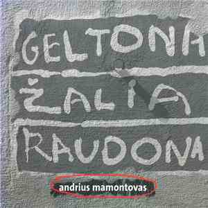 Andrius Mamontovas - Geltona. Žalia. Raudona