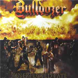 Bulldozer  - Unexpected Fate