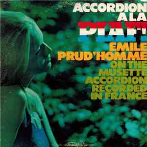 Emile Prud'Homme - Accordion A La Piaf!