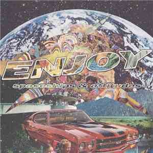 Enjoy - Spaceships & Attitudes