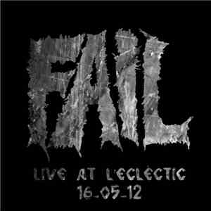 Fail  - Live At L'Eclèctic 16.05.12