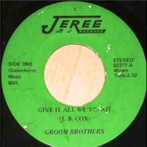 Groom Brothers - Give It All We've Got / Two Of A Kind
