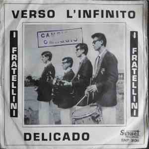 I Fratellini - Verso L'Infinito / Delicado