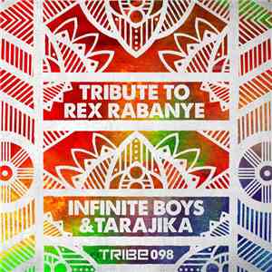 Infinite Boys & Tarajika - Tribute To Rex Rabanye