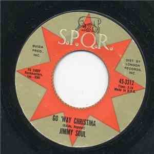 Jimmy Soul - Go 'Way Christina / Everybody's Gone Ape