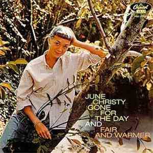 June Christy - Gone For The Day And Fair And Warmer