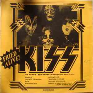 Kiss - Fried Alive!