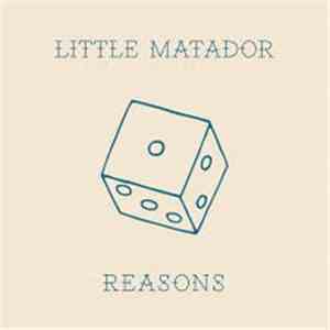Little Matador - Reasons