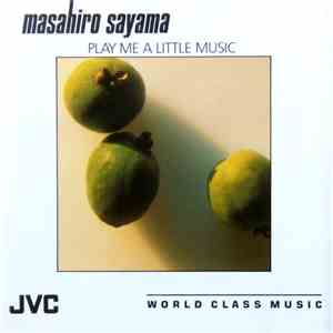 Masahiro Sayama - Play Me A Little Music