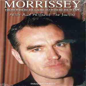 Morrissey - From Where He Came To Where He Went