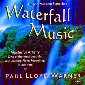 Paul Lloyd Warner - Waterfall Music (Original Music For Piano Solo)