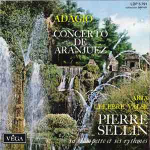Pierre Sellin, Sa Trompette Et Ses Rythmes - Concerto De Aranjuez - Adagio