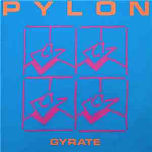Pylon  - Gyrate