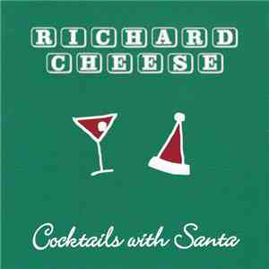 Richard Cheese & Lounge Against The Machine - Cocktails With Santa