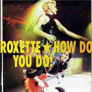 Roxette - How Do You Do!