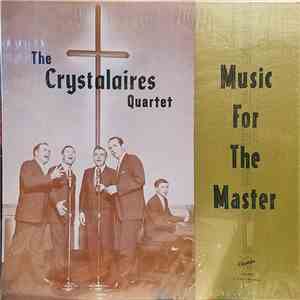 The Crystalaires Quartet - Music For The Master