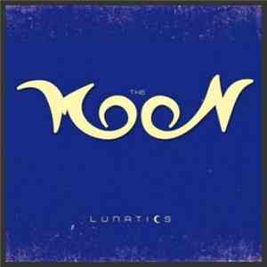 The Moon  - Lunatics