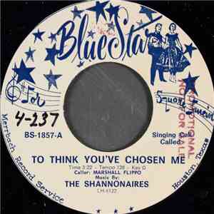 The Shannonaires - To Think You've Chosen Me