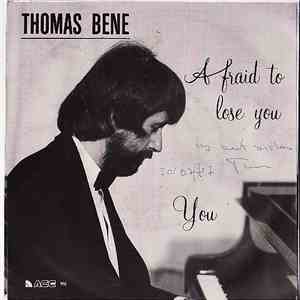 Thomas Bene - Afraid To Lose You
