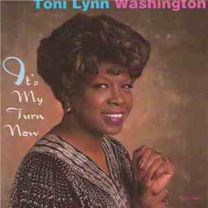 Toni Lynn Washington - It's My Turn Now