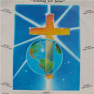 Triumph Family Singers - Waiting For Jesus