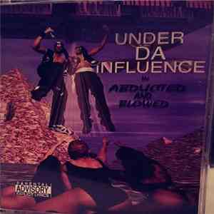 Under Da Influence - Abducted And Blowed