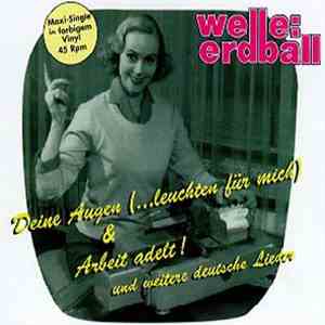 Welle: Erdball - Deine Augen (...Leuchten Für Mich) & Arbeit Adelt!