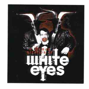 White Eyes - A Demonstration Of White Eyes