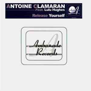 Antoine Clamaran Feat. Lulu Hughes - Release Yourself