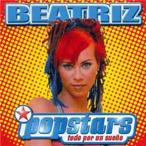 Beatriz - Beatriz - Popstars - Todo Por Un Sueño