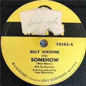 Billy Eckstine - Somehow / What's My Name