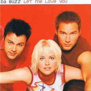 Da Buzz - Let Me Love You