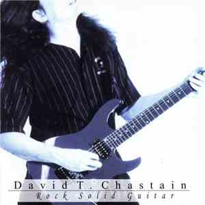 David T. Chastain - Rock Solid Guitar