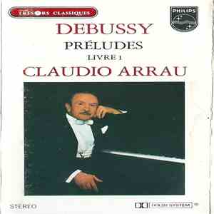 Debussy - Claudio Arrau - Préludes - Livre 1