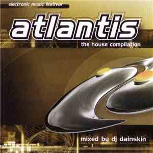 DJ Dainskin - Atlantis - The House Compilation
