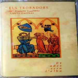 Els Trobadors, Ma Dolors Laffitte, Alfons Encinas - Et Ades Sera L'alba