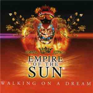Empire Of The Sun - Walking On A Dream