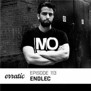 Endlec - Erratic Podcast 113