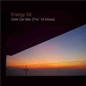Energy 52 - Café Del Mar (The Official 2016 Remixes)