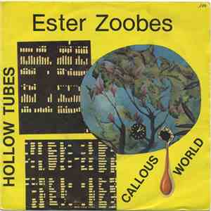 Ester Zoobes - Callous World / Hollow Tubes