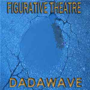 Figurative Theatre - Dadawave