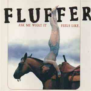 Fluffer - Ask Me What it Feels Like