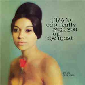 Fran Jeffries - Fran Can Really Hang You Up The Most