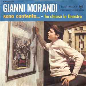Gianni Morandi - Sono Contento... / Ho Chiuso Le Finestre