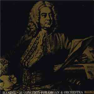 Handel - 16 Concerti For Organ & Orchestra, Vol. III