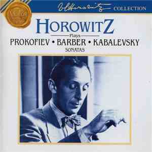 Horowitz Plays Prokofiev • Barber • Kabalevsky - Horowitz Plays Prokofiev • ...