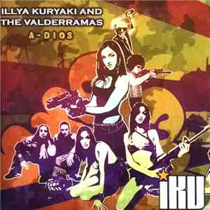 Illya Kuryaki & The Valderramas - A-Dios