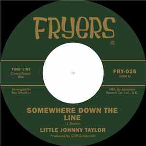 Little Johnny Taylor - Somewhere Down The Line / What You Need Is A Ball