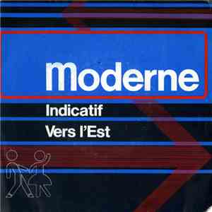 Moderne - Indicatif / Vers L'Est