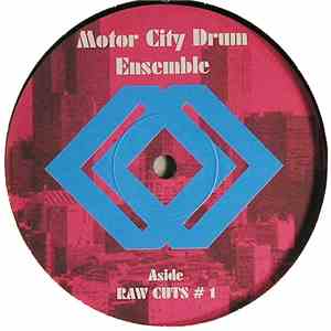 Motor City Drum Ensemble - Raw Cuts # 1 / Raw Cuts # 2